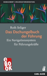 Das Dschungelbuch der F&uuml;hrung - Ruth Seliger