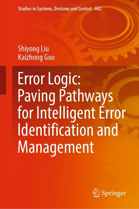Error Logic: Paving Pathways for Intelligent Error Identification and Management -  Shiyong Liu,  Kaizhong Guo