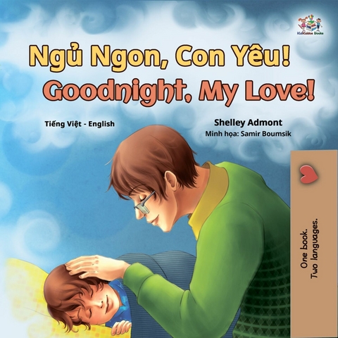 Ngu Ngon, Con Yeu! Goodnight, My Love! -  Shelley Admont,  KidKiddos Books