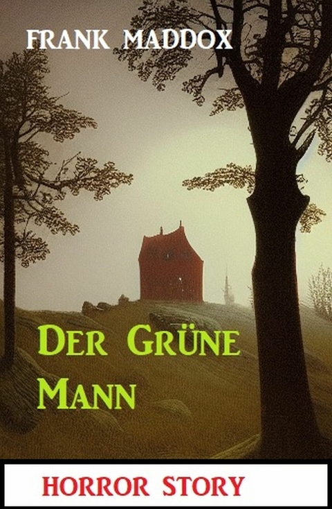 Der Gr&uuml;ne Mann: Horror Story -  Frank Maddox