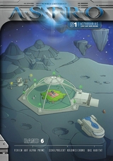 ASTRO S1 - Band 6:  Ferien auf Alpha Prime, Schulprojekt Kolonisierung, Das Habitat -  Martin Wintersberger,  Manuela Wieninger