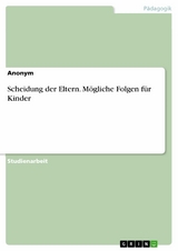 Scheidung der Eltern. M&ouml;gliche Folgen f&uuml;r Kinder