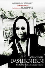 Das Leben eben! &ndash; Ein Fall f&uuml;r Katharina Ledermacher: Ein Berlin-Krimi - Bernd Teuber, Richard Hey
