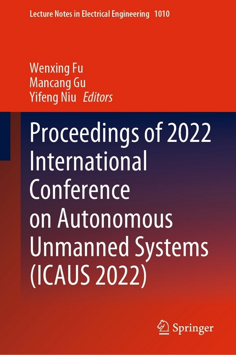 Proceedings of 2022 International Conference on Autonomous Unmanned Systems (ICAUS 2022) - 