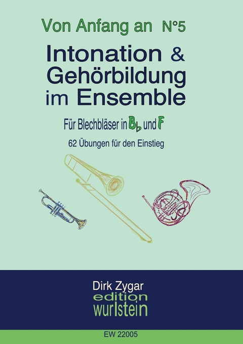 Intonation im Ensemble - Blechbl&auml;ser in Bb und F -  Dirk Zygar