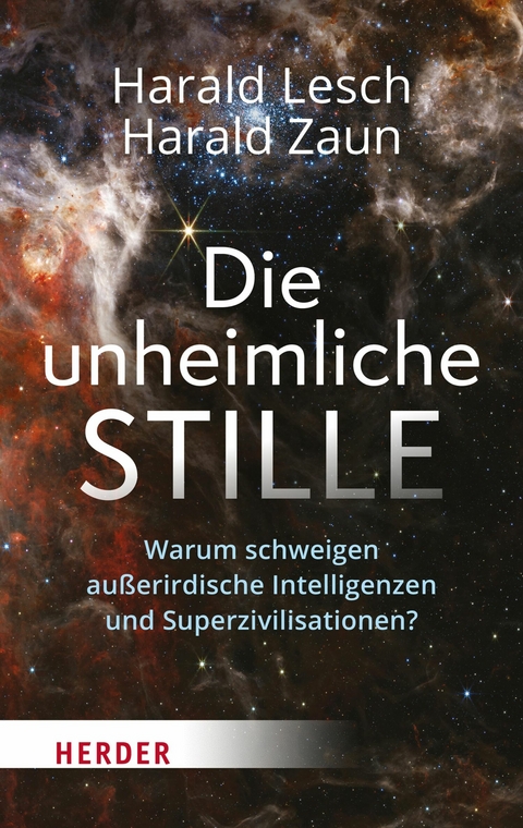 Die unheimliche Stille -  Harald Lesch,  Harald Zaun