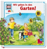 Was ist was mini, Band 09: Wir gehen in den Garten! - Sabine Stauber