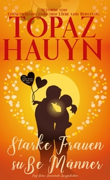 Starke Frauen &ndash; s&uuml;&szlig;e M&auml;nner - Topaz Hauyn