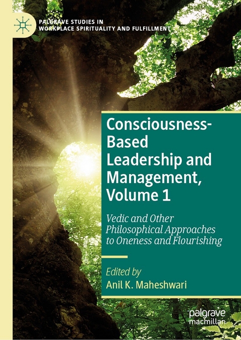 Consciousness-Based Leadership and Management, Volume 1 - 