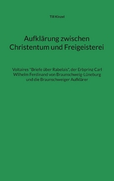 Aufkl&auml;rung zwischen Christentum und Freigeisterei - Till Kinzel