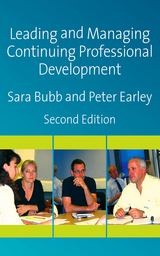 Leading & Managing Continuing Professional Development - Sara Bubb, Peter Earley