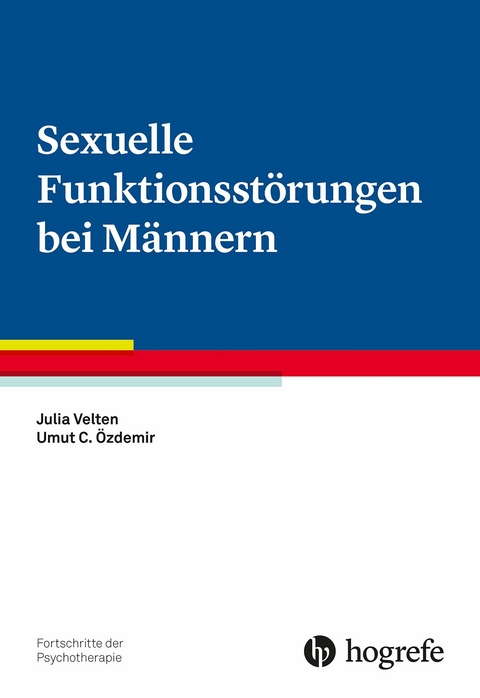 Sexuelle Funktionsst&ouml;rungen bei M&auml;nnern - Julia Velten, Umut C. &Ouml;zdemir