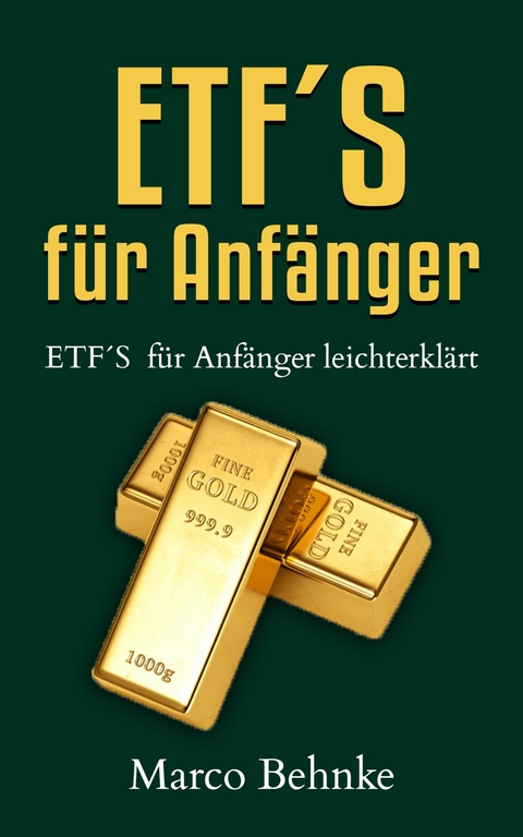 ETF&acute;s f&uuml;r Anf&auml;nger - Marco Behnke