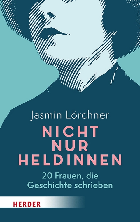 Nicht nur Heldinnen - Jasmin L&ouml;rchner