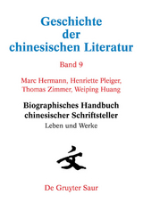 Geschichte der chinesischen Literatur / Biographisches Handbuch chinesischer Schriftsteller - Marc Hermann, Weiping Huang, Henriette Pleiger, Thomas Zimmer