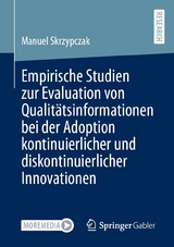 Empirische Studien zur Evaluation von Qualit&auml;tsinformationen bei der Adoption kontinuierlicher und diskontinuierlicher Innovationen - Manuel Skrzypczak