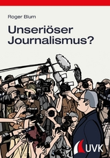 Unseriöser Journalismus? - Roger Blum