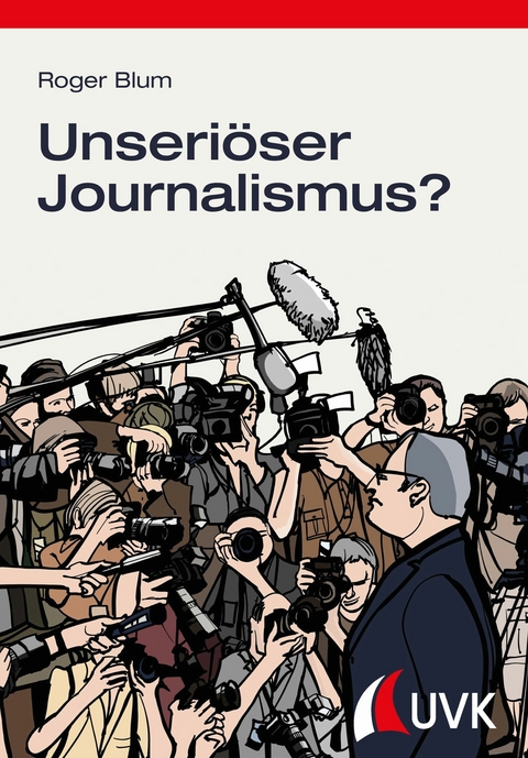 Unseri&ouml;ser Journalismus? - Roger Blum