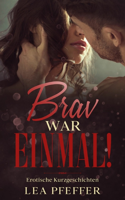 Brav war einmal! - Lea Pfeffer