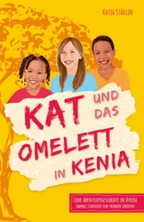 Kat und das Omelett in Kenia -  Katja St&auml;hlin