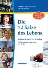 Die 12 Salze des Lebens - Biochemie nach Dr. Sch&uuml;&szlig;ler - Angelika Wolffskeel von Reichenberg
