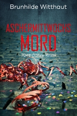 Aschermittwochsmord -  Brunhilde Witthaut