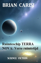 Ruimteschip TERRA NOVA: Verre ruimtetijd - Brian Carisi