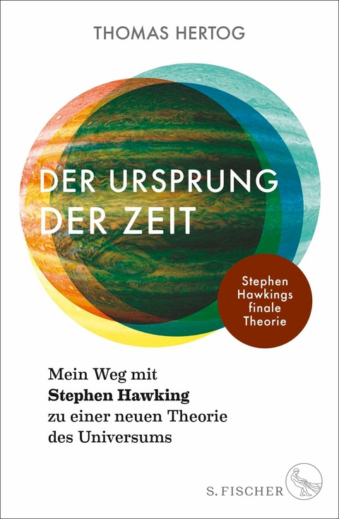 Der Ursprung der Zeit – Mein Weg mit Stephen Hawking zu einer neuen Theorie des Universums - Thomas Hertog