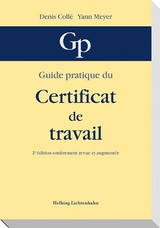 Guide pratique du certificat de travail - Collé, Denis; Meyer, Yann