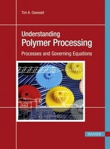 Understanding Polymer Processing - Tim A. Osswald