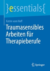 Traumasensibles Arbeiten f&uuml;r Therapieberufe - Katrin vom Hoff