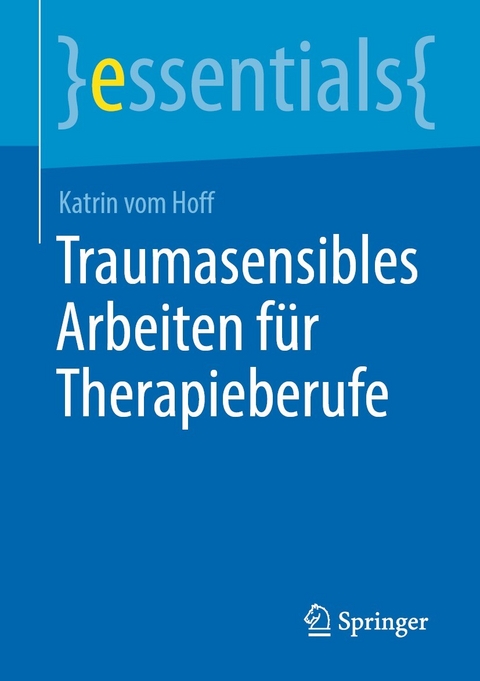 Traumasensibles Arbeiten f&uuml;r Therapieberufe - Katrin vom Hoff