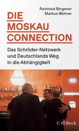 Die Moskau-Connection - Reinhard Bingener, Markus Wehner