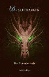 Drachenaugen: Das Verm&auml;chtnis -  Jadelyn Kaya