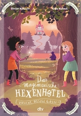 Das magimoxische Hexenhotel &ndash; Vorsicht, bissige G&auml;ste! - Ulrike Rylance