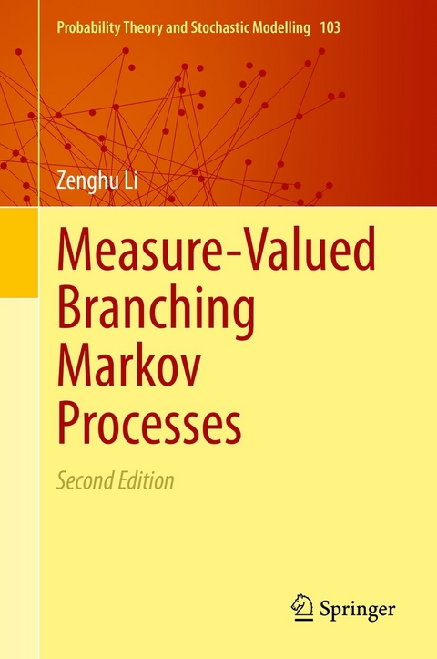 Measure-Valued Branching Markov Processes -  Zenghu Li