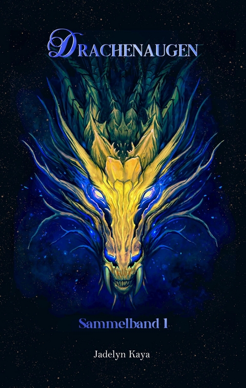 Drachenaugen: Sammelband 1 -  Jadelyn Kaya