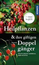 Heilpflanzen und ihre giftigen Doppelg&auml;nger - Ursula Stumpf