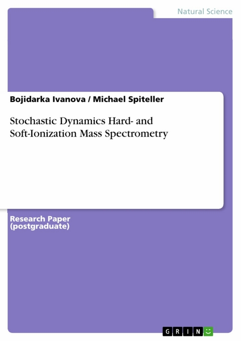 Stochastic Dynamics Hard- and Soft-Ionization Mass Spectrometry - Bojidarka Ivanova, Michael Spiteller
