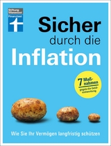 Sicher durch die Inflation - mit 7 hilfreichen Maßnahmen gegen die Geldentwertung - Checklisten und Finanztipps zur Risikominimierung -  Thomas Stoll