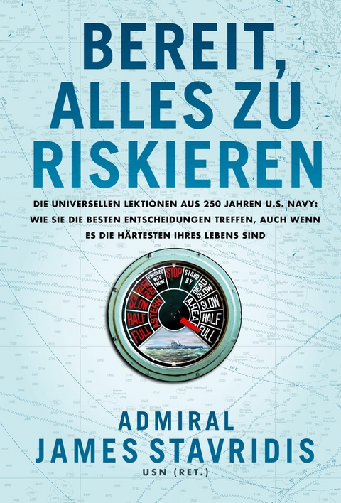 Bereit, alles zu riskieren -  James Stavridis