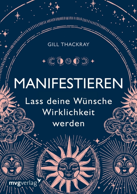 Manifestieren &ndash; Lass deine W&uuml;nsche Wirklichkeit werden - Gill Thackray