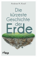Die k&uuml;rzeste Geschichte der Erde -  Andrew H. Knoll
