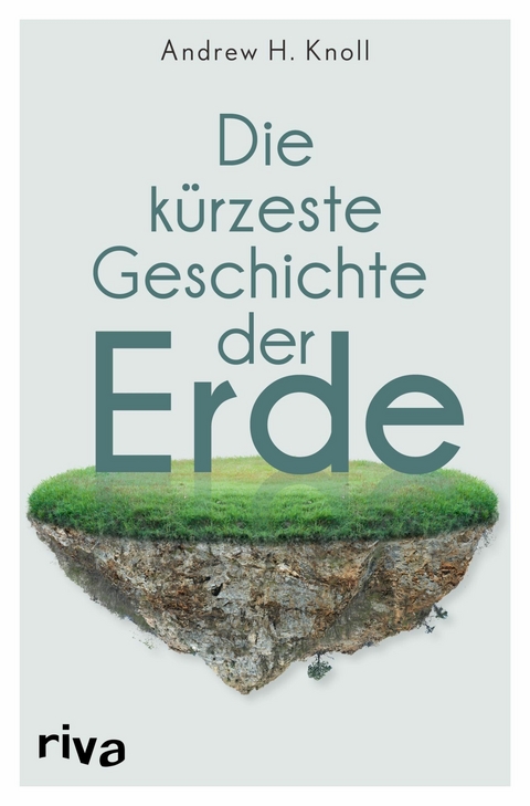 Die k&uuml;rzeste Geschichte der Erde -  Andrew H. Knoll