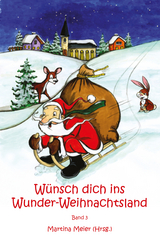 W&uuml;nsch dich ins Wunder-Weihnachtsland Band 3 - 