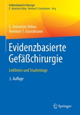 Evidenzbasierte Gef&auml;&szlig;chirurgie - E. Sebastian Debus, Reinhart T. Grundmann