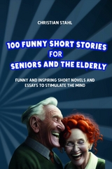 Funny Short Stories for Seniors and the Elderly -  Christian Stahl