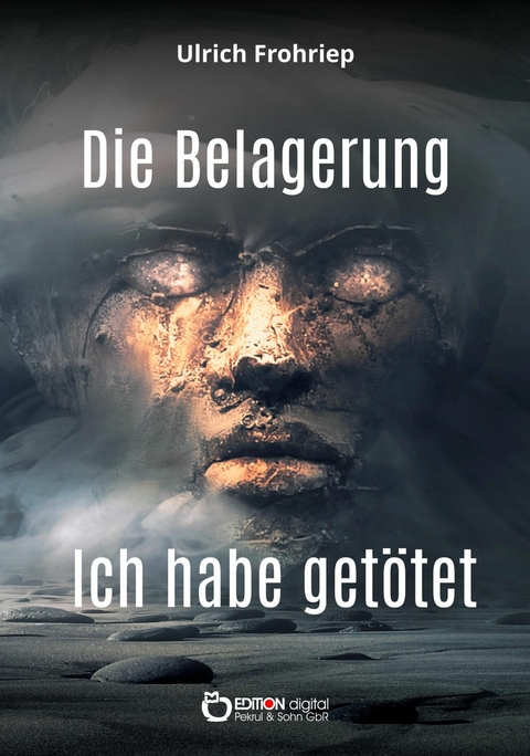 Die Belagerung & Ich habe get&ouml;tet - Ulrich Frohriep