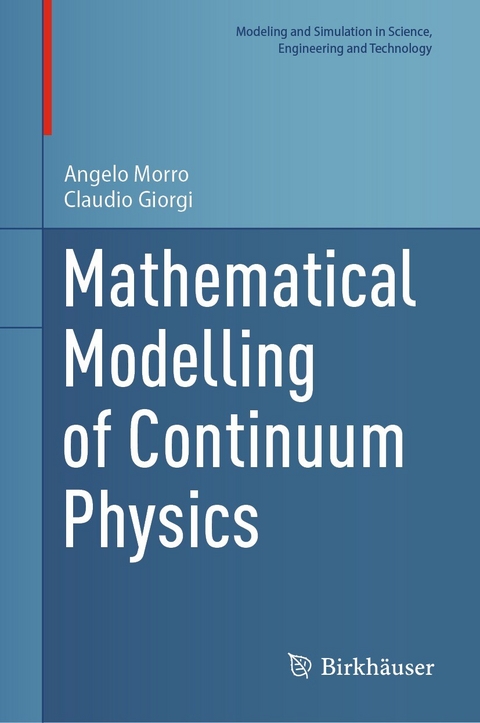 Mathematical Modelling of Continuum Physics -  Angelo Morro,  Claudio Giorgi