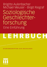 Soziologische Geschlechterforschung - Brigitte Aulenbacher, Michael Meuser, Birgit Riegraf